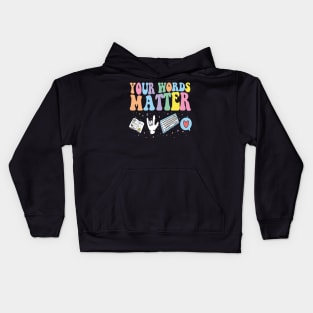 Your Words Matter Speech Therapy Kids Hoodie